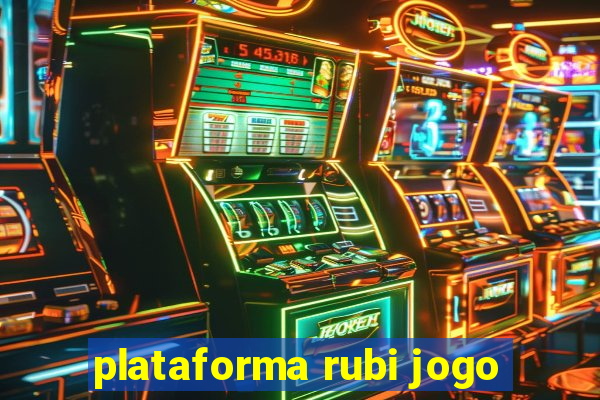 plataforma rubi jogo